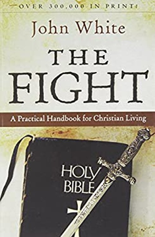 The Fight : A Practical Handbook for Christian Living Paperback J