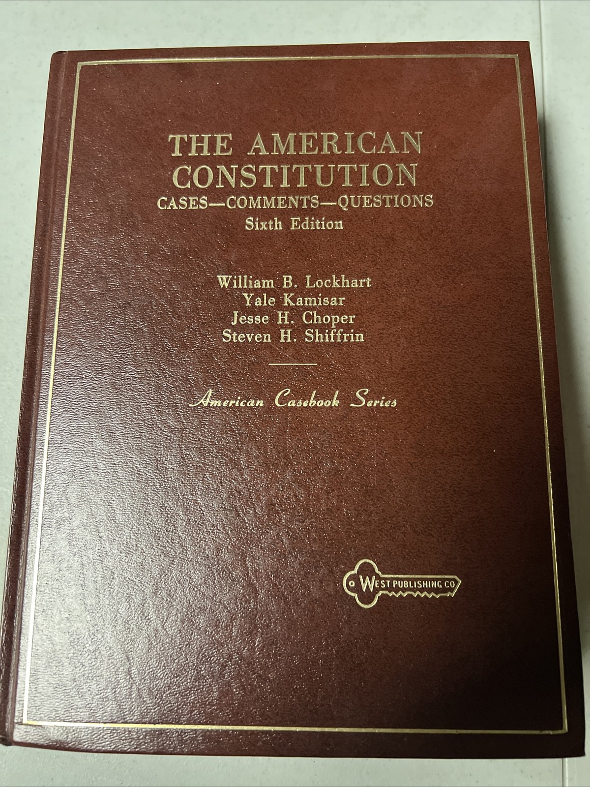 Constitutional Law, 6th Ed. American Casebook Series Lockhart, Kamisar, Choper