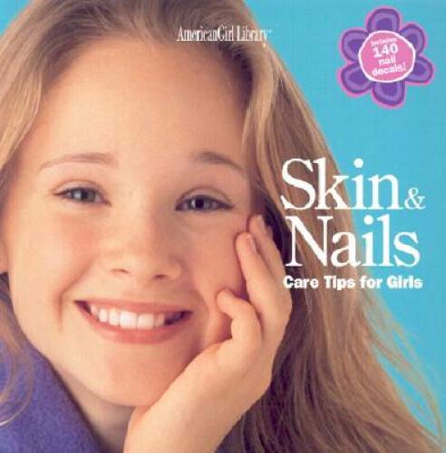 Skin & Nails: Care Tips for Girls (American Girl Library) — Paperback — GOOD