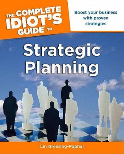 The Complete Idiot’s Guide to Strategic Planning (Idiot’s Guides) — VERY GOOD