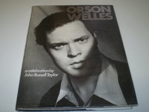 Orson Welles : A Celebration Hardcover John R. Taylor