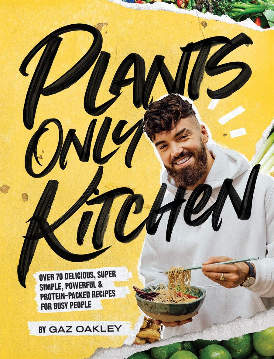 Plants-Only Kitchen: Over 70 Delicious, Super-Simple, Powerful and Protein-P…