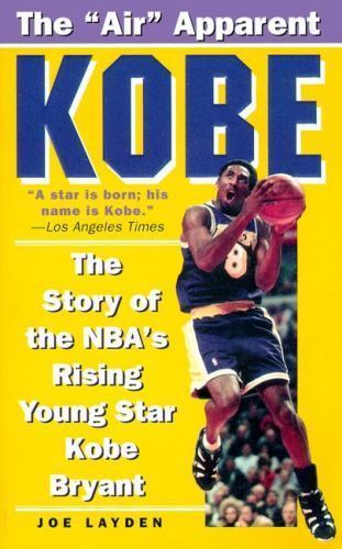 Kobe: The Story of the NBA’s Rising Young Star Kobe Bryant – A Pro Player’s Son