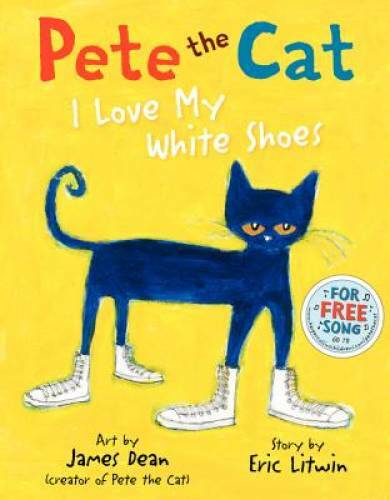 Pete the Cat: I Love My White Shoes — Hardcover By Eric Litwin — GOOD