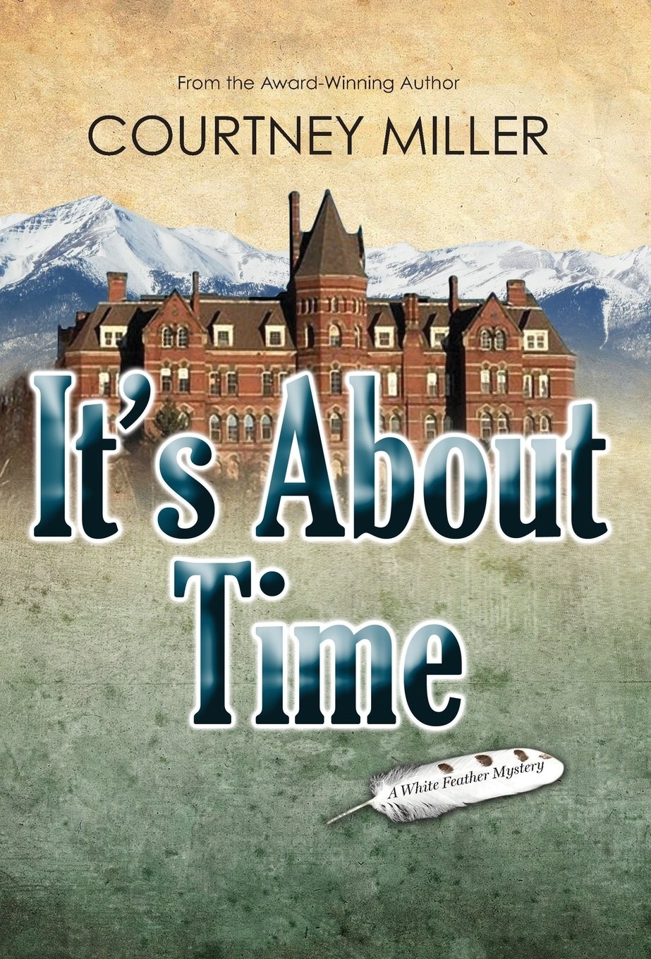 It’s About Time: A White Feather Mystery