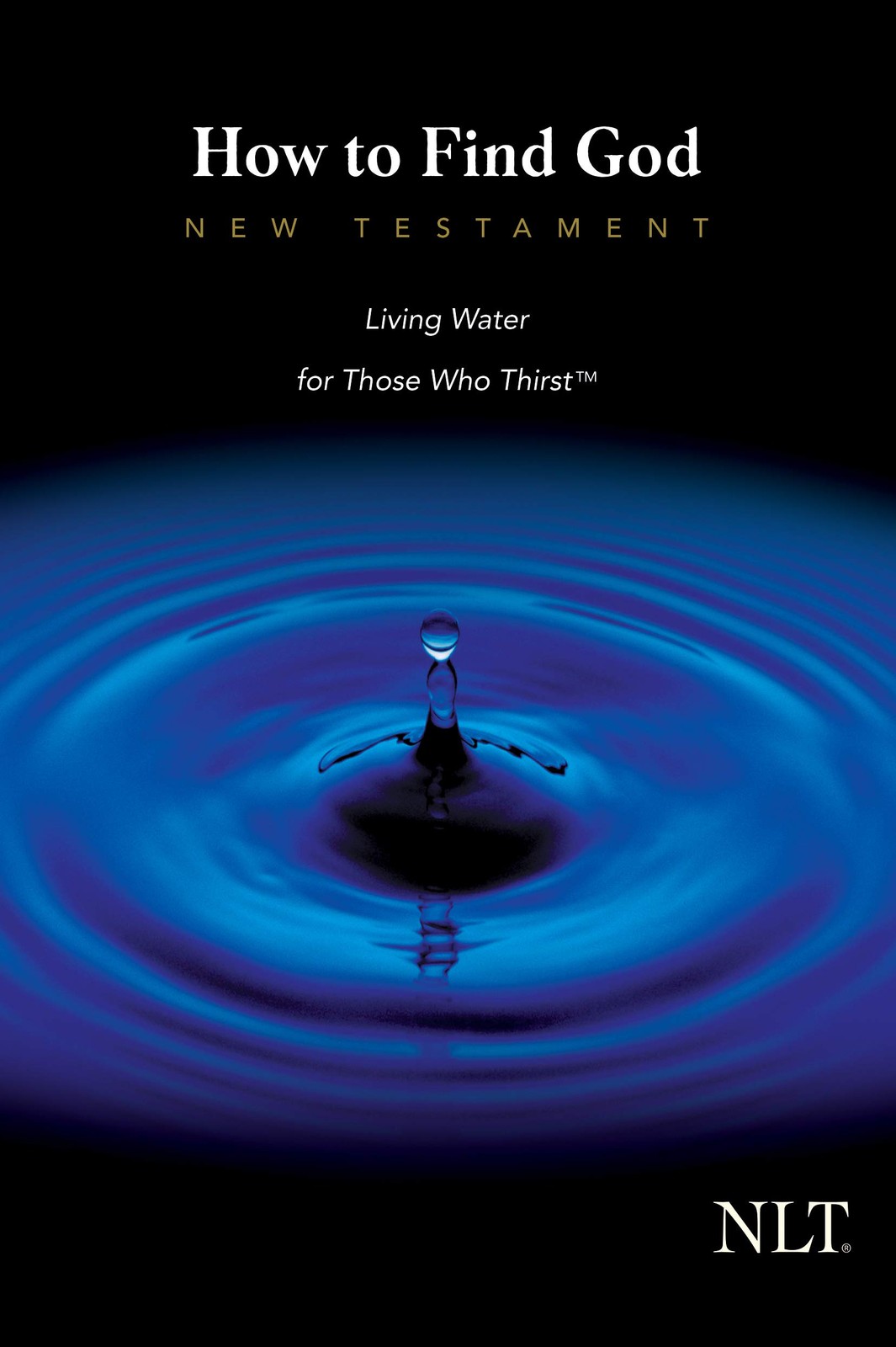 How to Find God (New Testament) (Living Water for those who thirst)