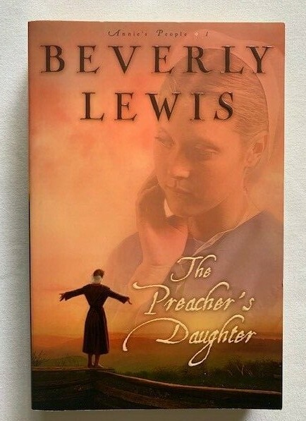 Annie’s People Ser; # 1 The Preacher’s Daughter by Beverly Lewis 2005
