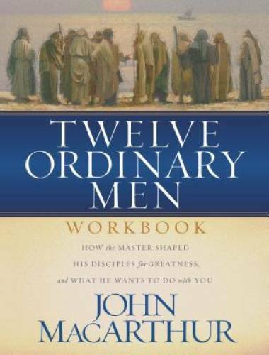 Twelve Ordinary Men Workbook — Paperback By MacArthur, John F. — GOOD