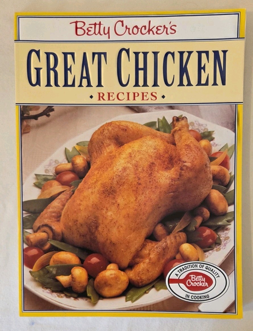 1993 1st Edition, Betty Crocker’s GREAT CHICKEN RECIPES COOKBOOK — 84 pages