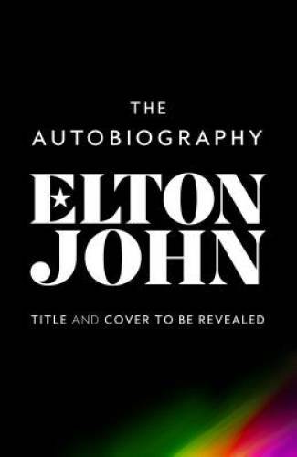 The Autobiography — Hardcover By John, Elton — VERY GOOD