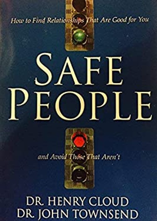 Safe People Dr Henry Cloud and Dr John Townsend