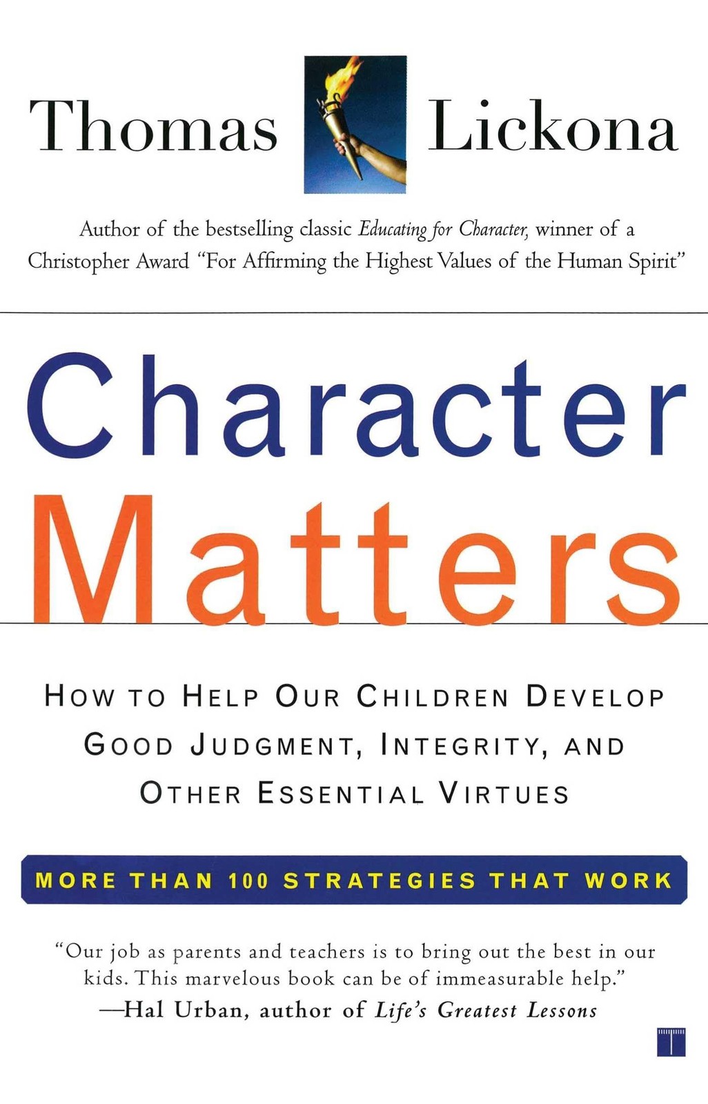 Character Matters: How to Help Our Children Develop Good Judgment, Integrity…
