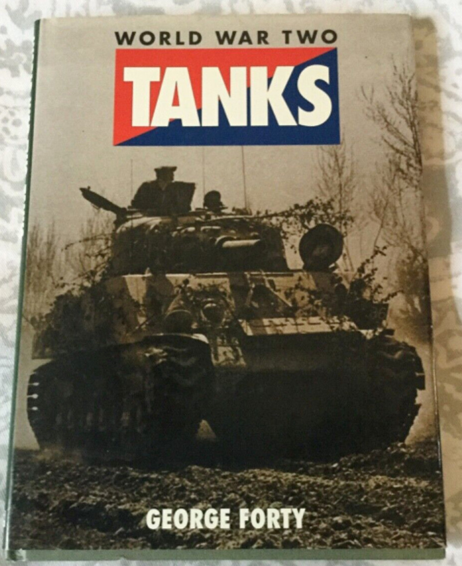 Old General (Military) Series: Tanks: World War Two by George Fort WWII HC WW2
