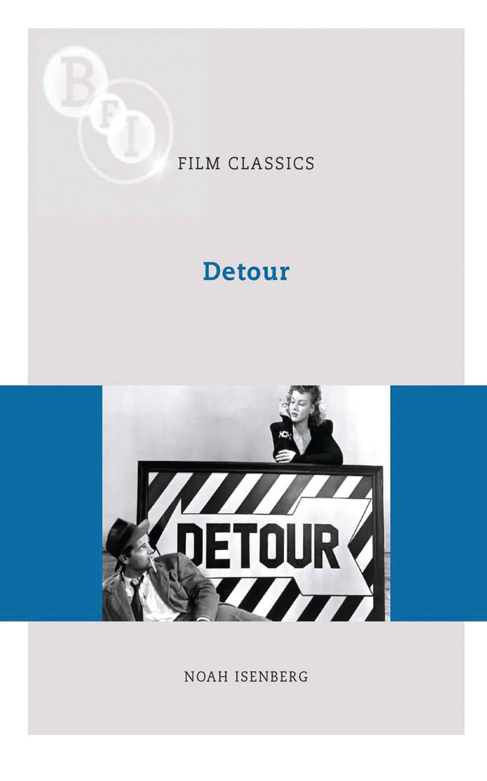 Detour (BFI Film Classics) — Isenberg, Noah — Acceptable — See condition not…