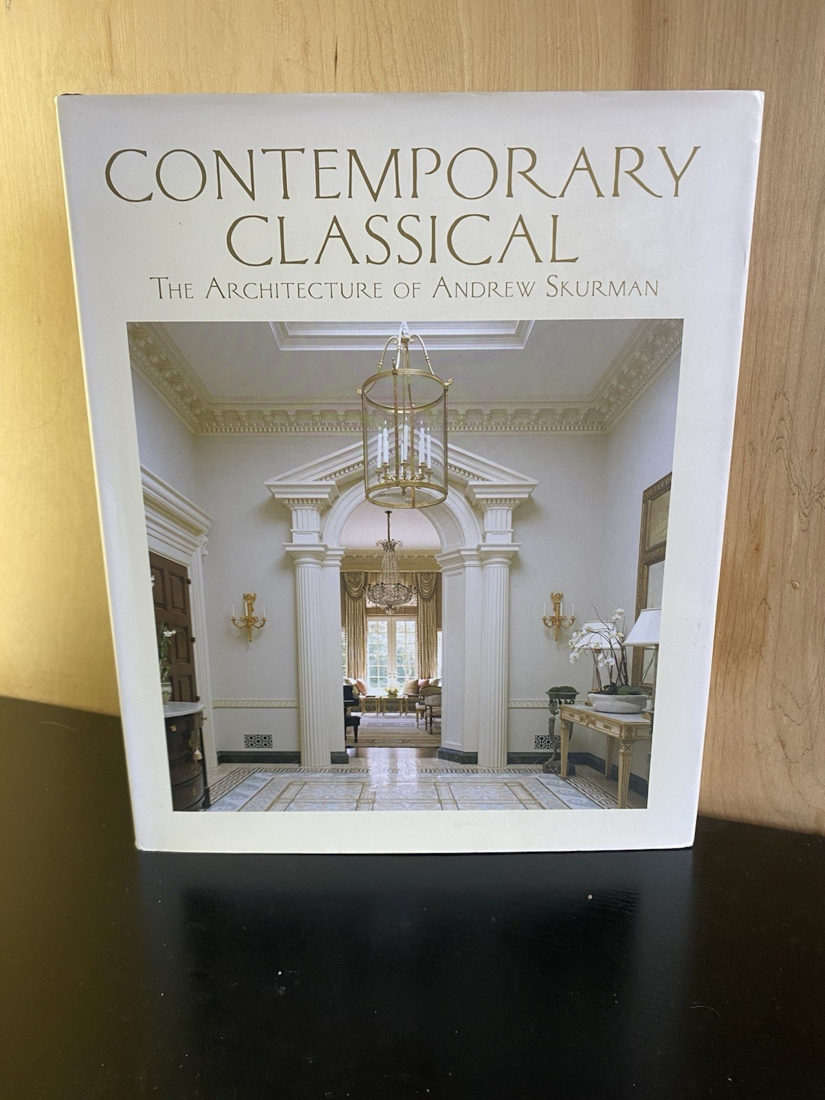 Contemporary Classical : The Architecture of Andrew Skurman SIGNED 1st
