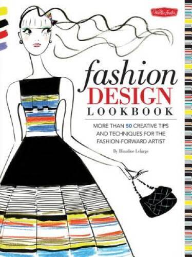 Fashion Design Lookbook: More than 50 creative tips and techniques for th — GOOD