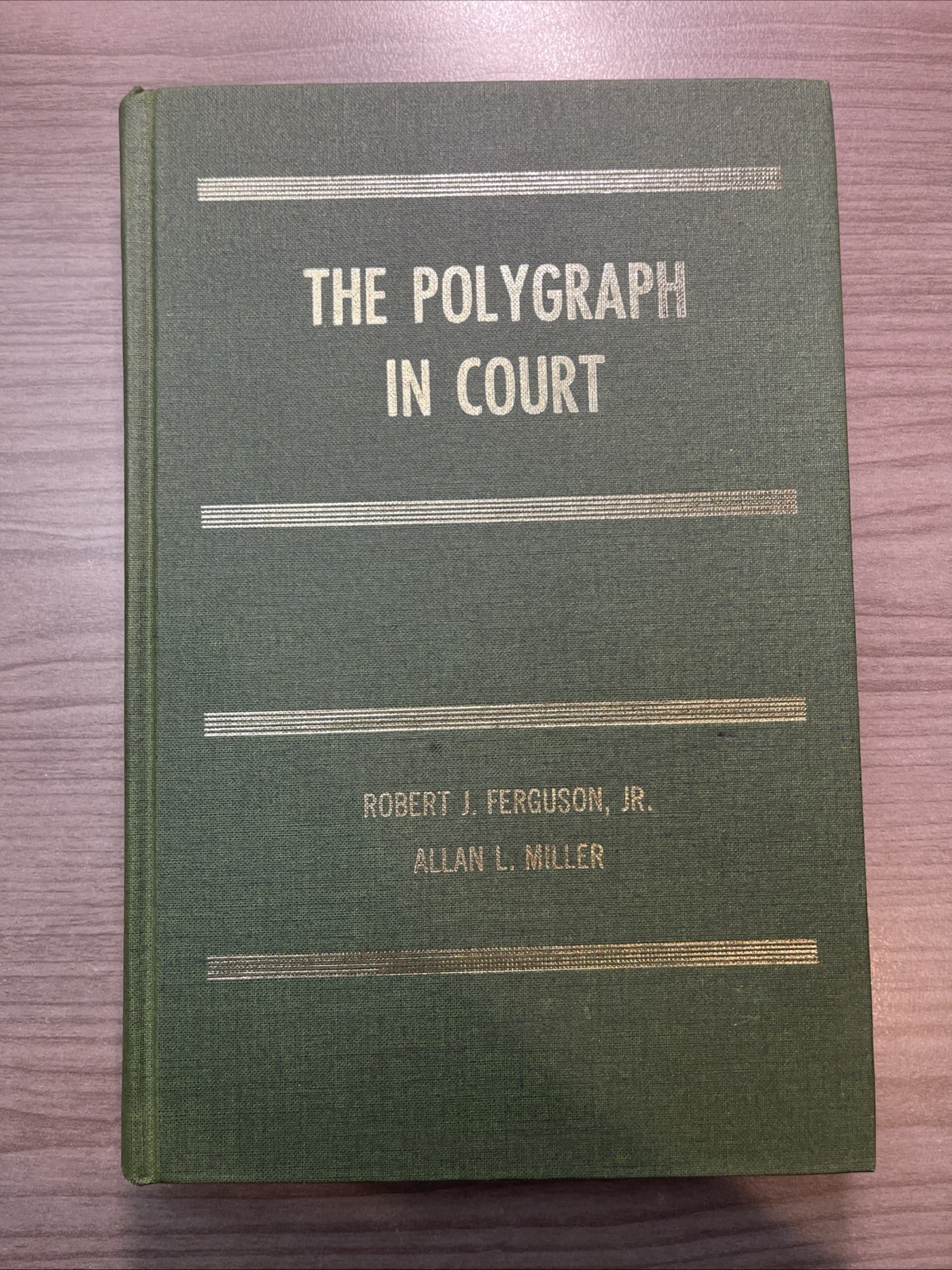The Polygraph In Court-Robert J. Ferguson, Jr. -Allan L. Miller-HC-1973