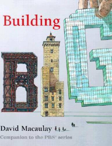 Building Big — Hardcover By David Macaulay — GOOD