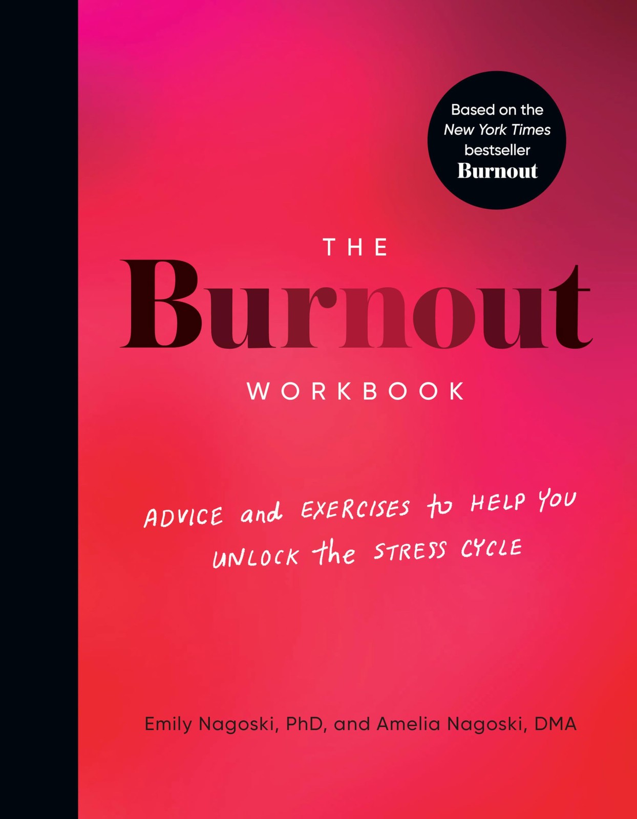 The Burnout Workbook: Advice and Exercises to Help You Unlock the Stress Cyc…