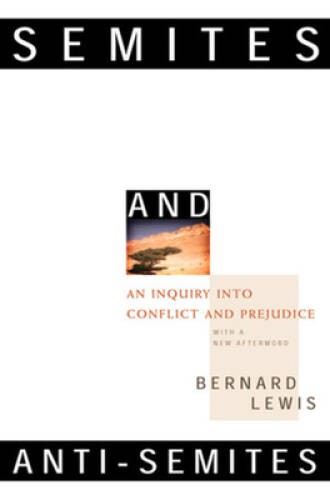 Semites and Anti-Semites: An Inquiry into Conflict and Prejudice — GOOD
