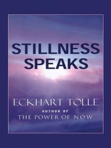 Stillness Speaks (Walker Large Print Books) — Paperback By Tolle, Eckhart — GOOD