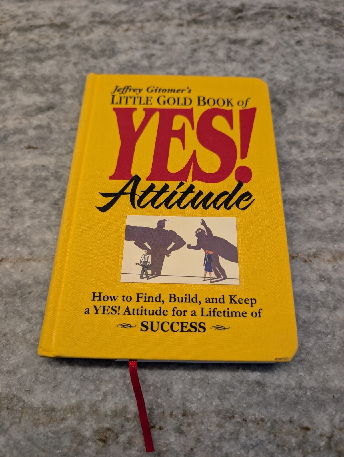 Jeffrey Gitomer’s Little Gold Book of YES! Attitude