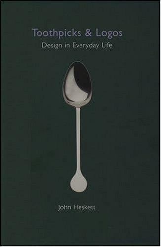 Toothpicks and Logos: Design in Everyday- 9780192803214, John Heskett, hardcover