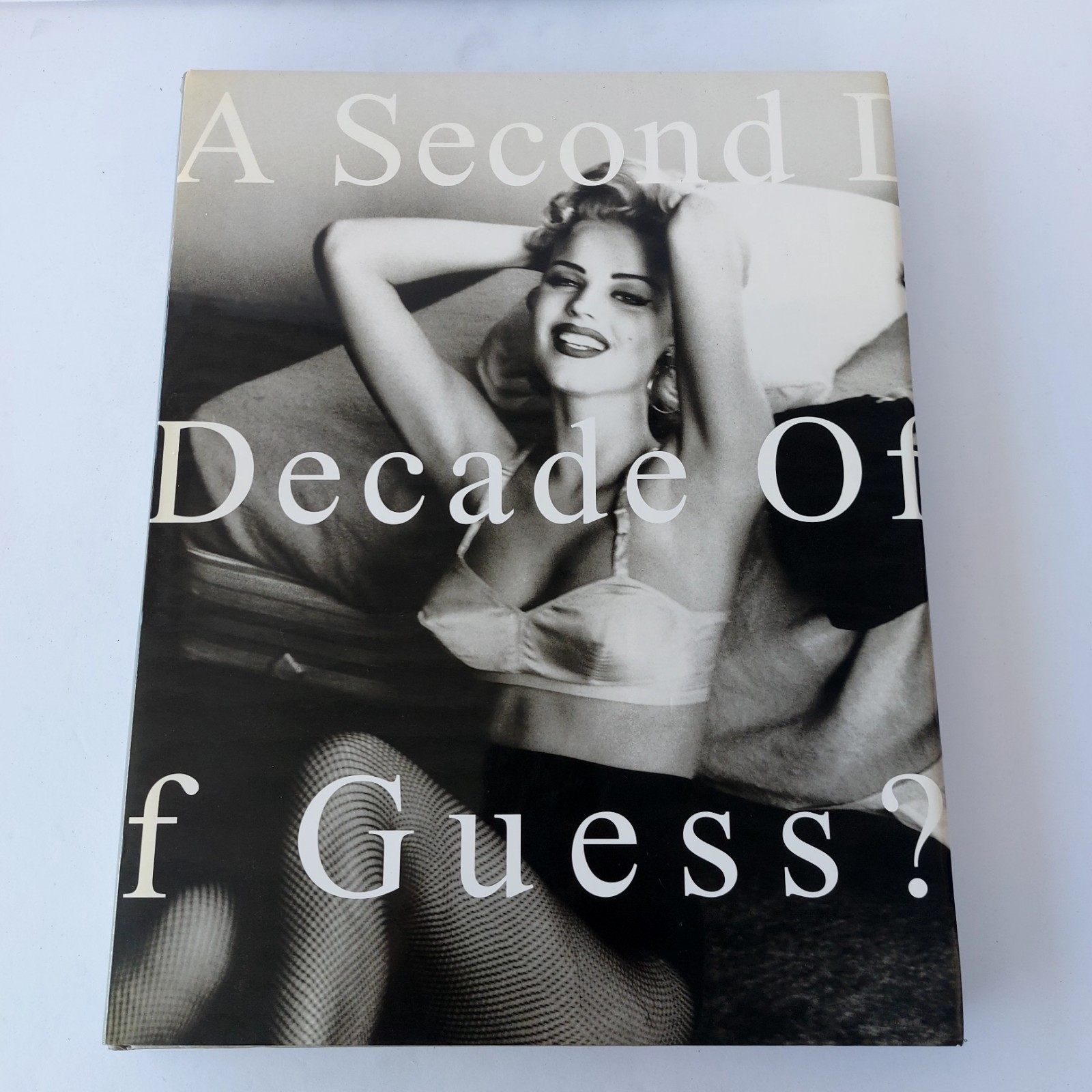 A Second Decade Of Guess? Images 1991-2001 Hardcover By Paul Marciano