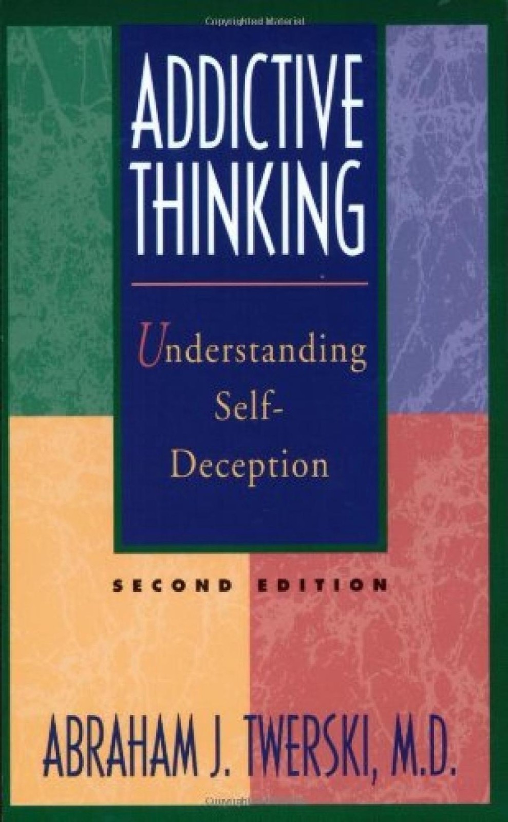 Addictive Thinking: Understanding Self-deception — How the Lies we Tell Ourselve