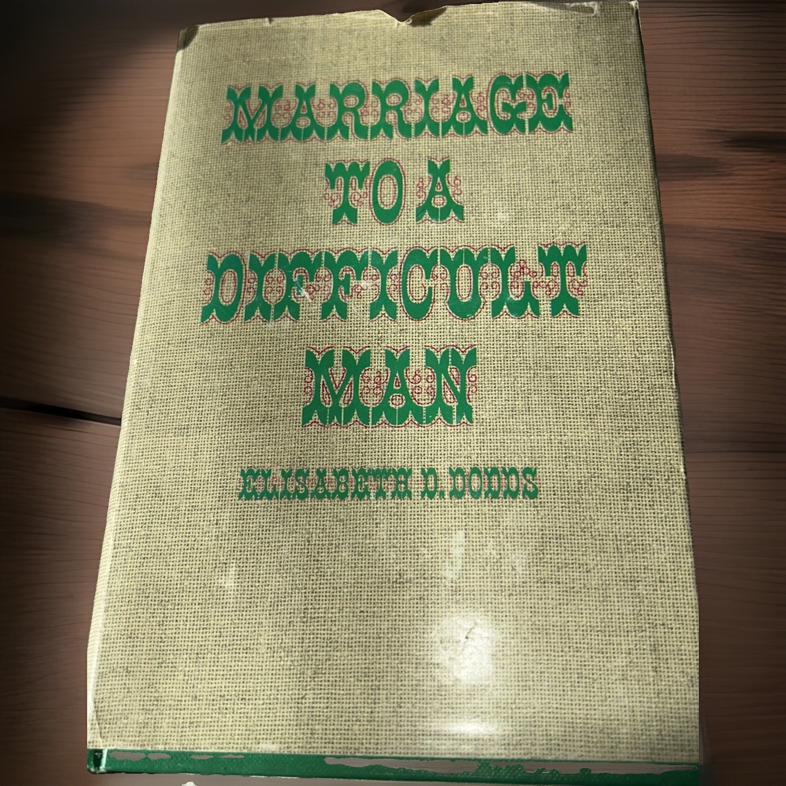 MARRIAGE TO A DIFFICULT MAN: by Elisabeth D. Dodds HC/DJ