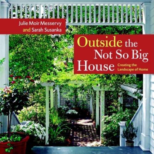 Outside the Not So Big House: Creating the Landscape of Home — Hardcover — GOOD