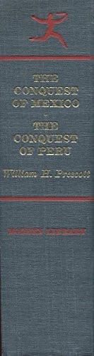 History of the Conquest of Mexico and History of the Conquest of Peru (Moder…