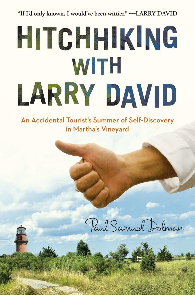 Hitchhiking with Larry David: An Accidental Tourist’s Summer of Self-Discove…