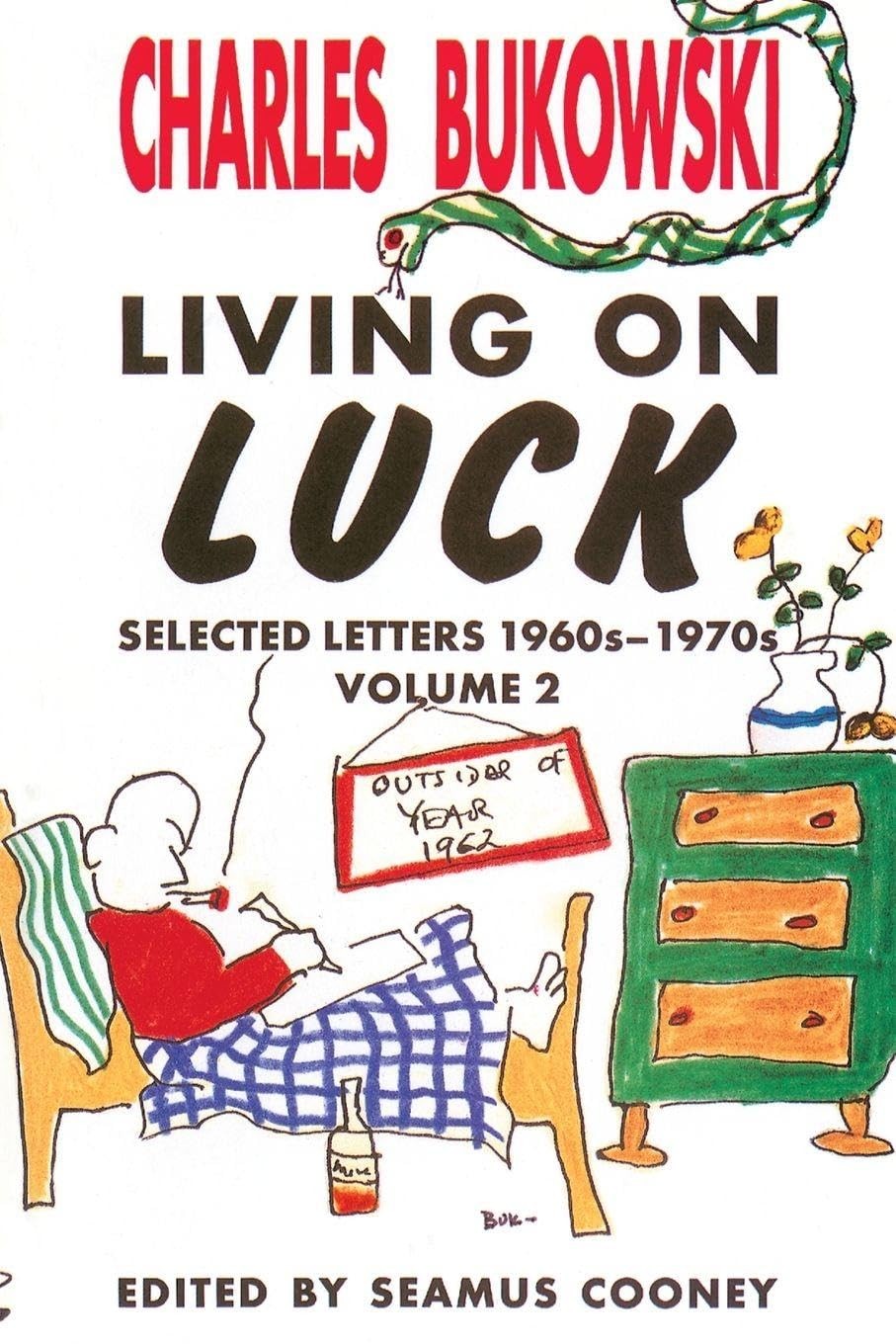Charles Bukowski, Living On Luck: Selected Letters 1960s-1970s, Vol. 2