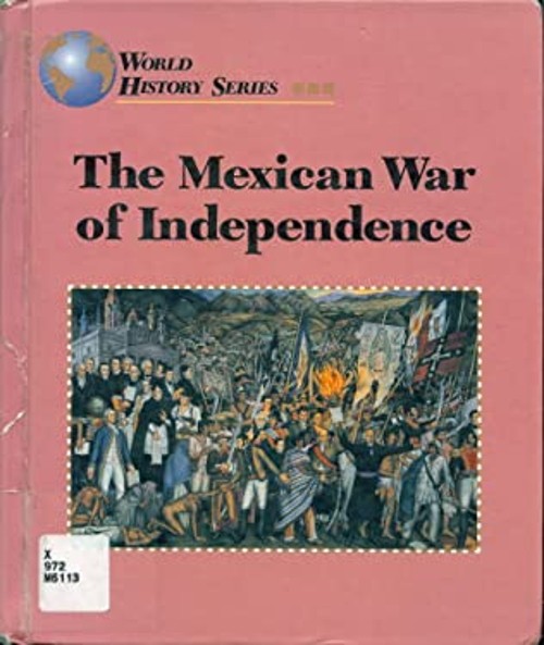 The Mexican War of Independence Library Binding Bruno Leone