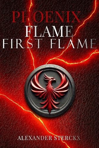 Alexander Sterckx Phoenix flame (Paperback) Phoenix Flame (UK IMPORT)
