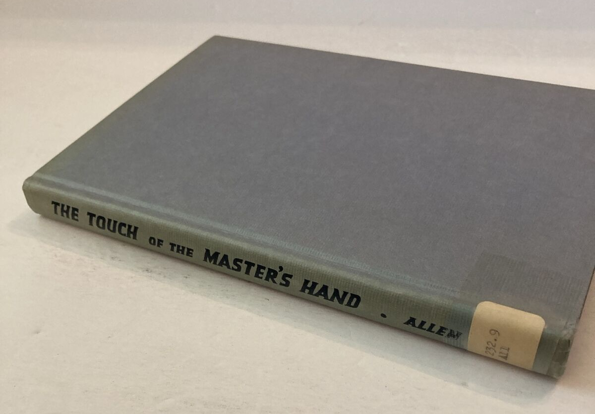 THE TOUCH OF THE MASTERS HAND CHARLES L. ALLEN 1957 Hardcover