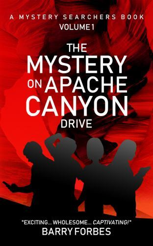 The Mystery on Apache Canyon Drive; A My- Barry Forbes, 9781736718902, hardcover