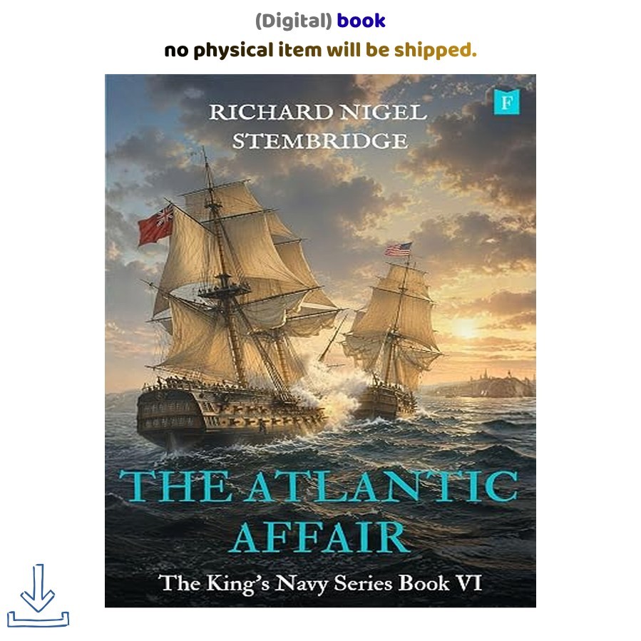 The Atlantic Affair: A thrilling Napoleonic naval adventure, Richard Nigel Stemb