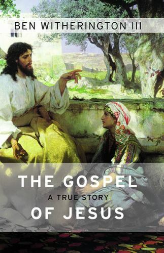 The Gospel of Jesus — 9781628240719, paperback, Ben Witherington III