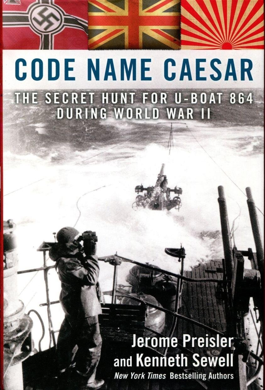 Code Name Caesar: The Secret Hunt for U-Boat 864 During World War II