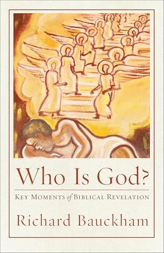 Who Is God? Key Moments of Biblical Revelation (Acadia Studies in Bible and Theo