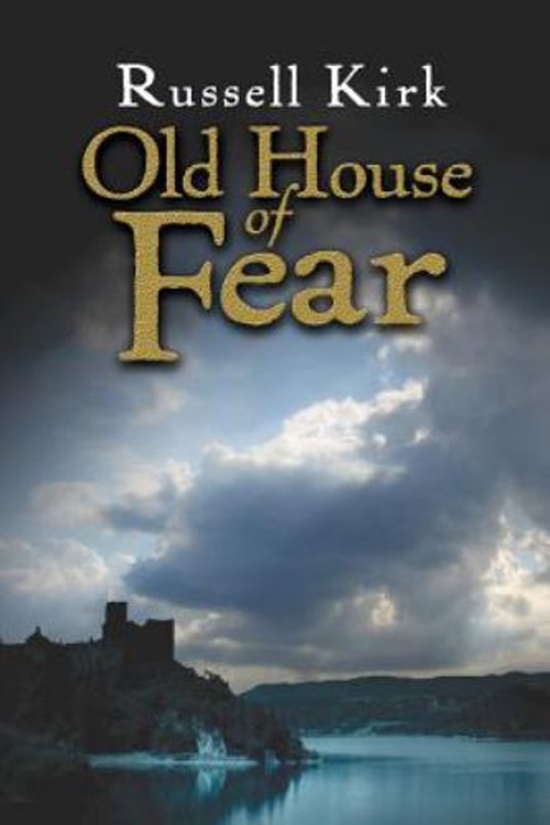 Old House of Fear Perfect Russell Kirk