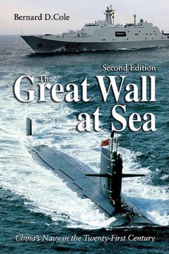 The Great Wall at Sea, Second Edition: China’s Navy in the Twenty-First Century