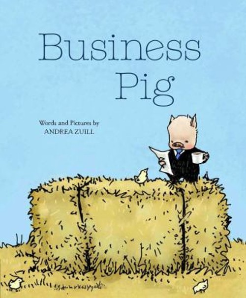 Business Pig Picture Book Andrea Zuill
