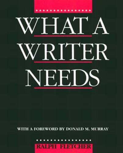 What a Writer Needs — Paperback By Fletcher, Ralph — GOOD