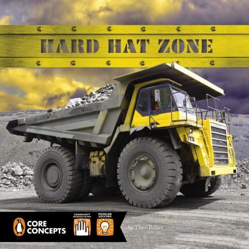Hard Hat Zone (Penguin Core Concepts) by Theo Baker