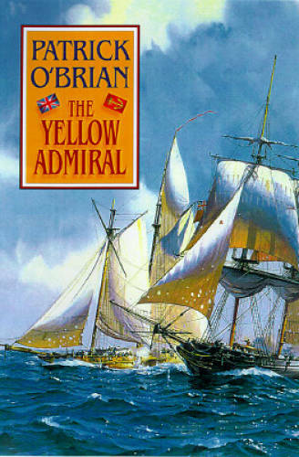 The Yellow Admiral — Hardcover By O’Brian, Patrick — GOOD