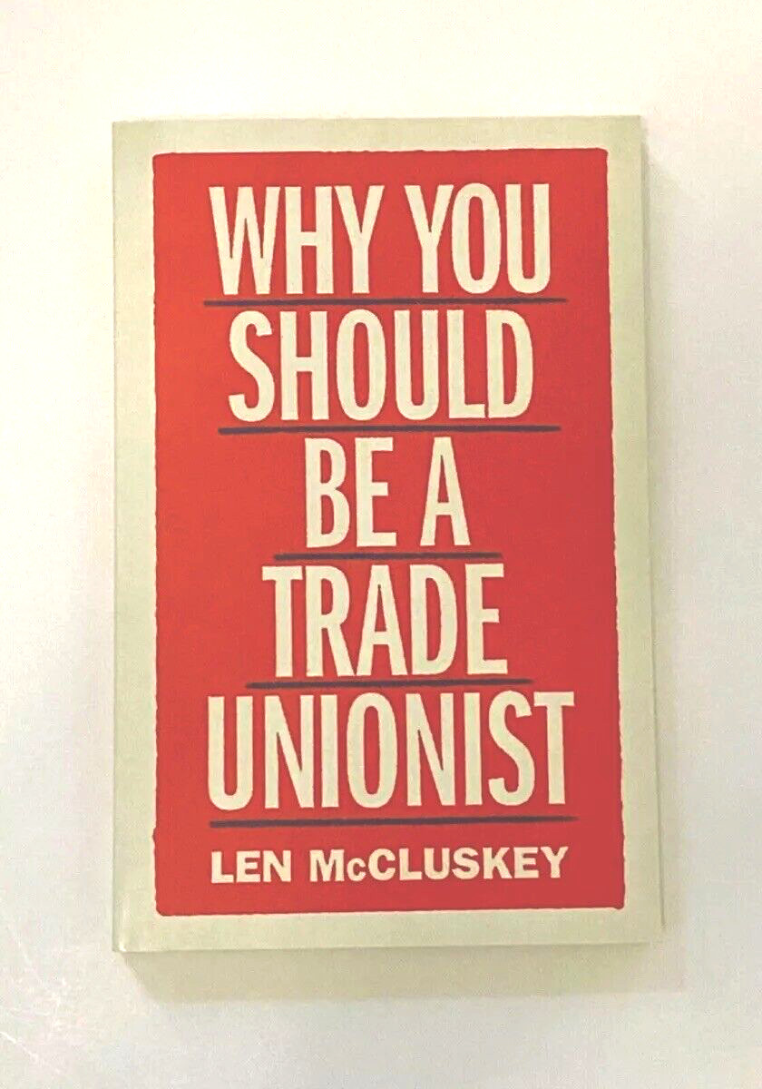 Why You Should Be a Trade Unionist by Len McCluskey, Paperback Verso 2020 Unions
