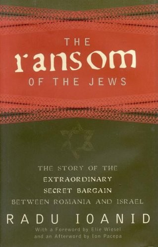THE RANSOM OF THE JEWS: THE STORY OF THE EXTRAORDINARY By Ioanid Radu **Mint**